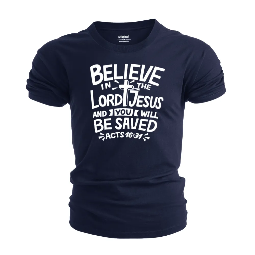 BELIEVE LORD JESUS AND YOU WILL BE SAVED T-shirt for Men