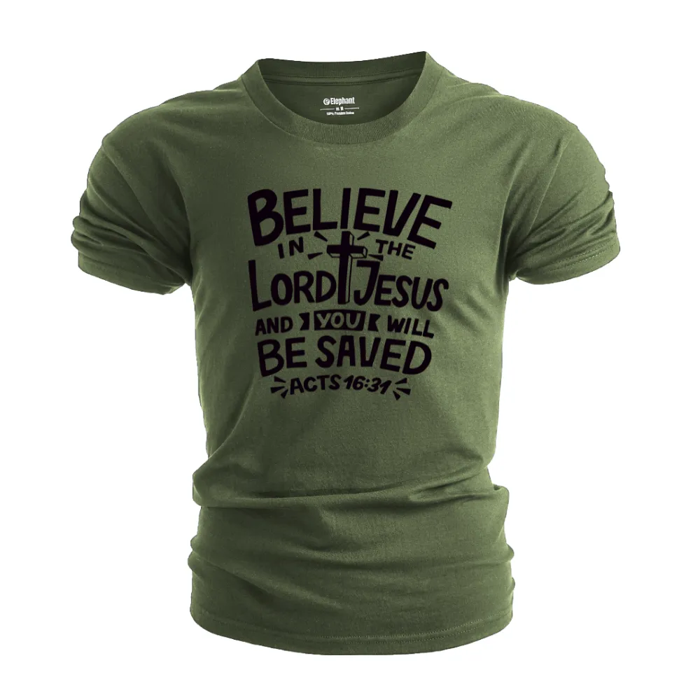 BELIEVE LORD JESUS AND YOU WILL BE SAVED T-shirt for Men