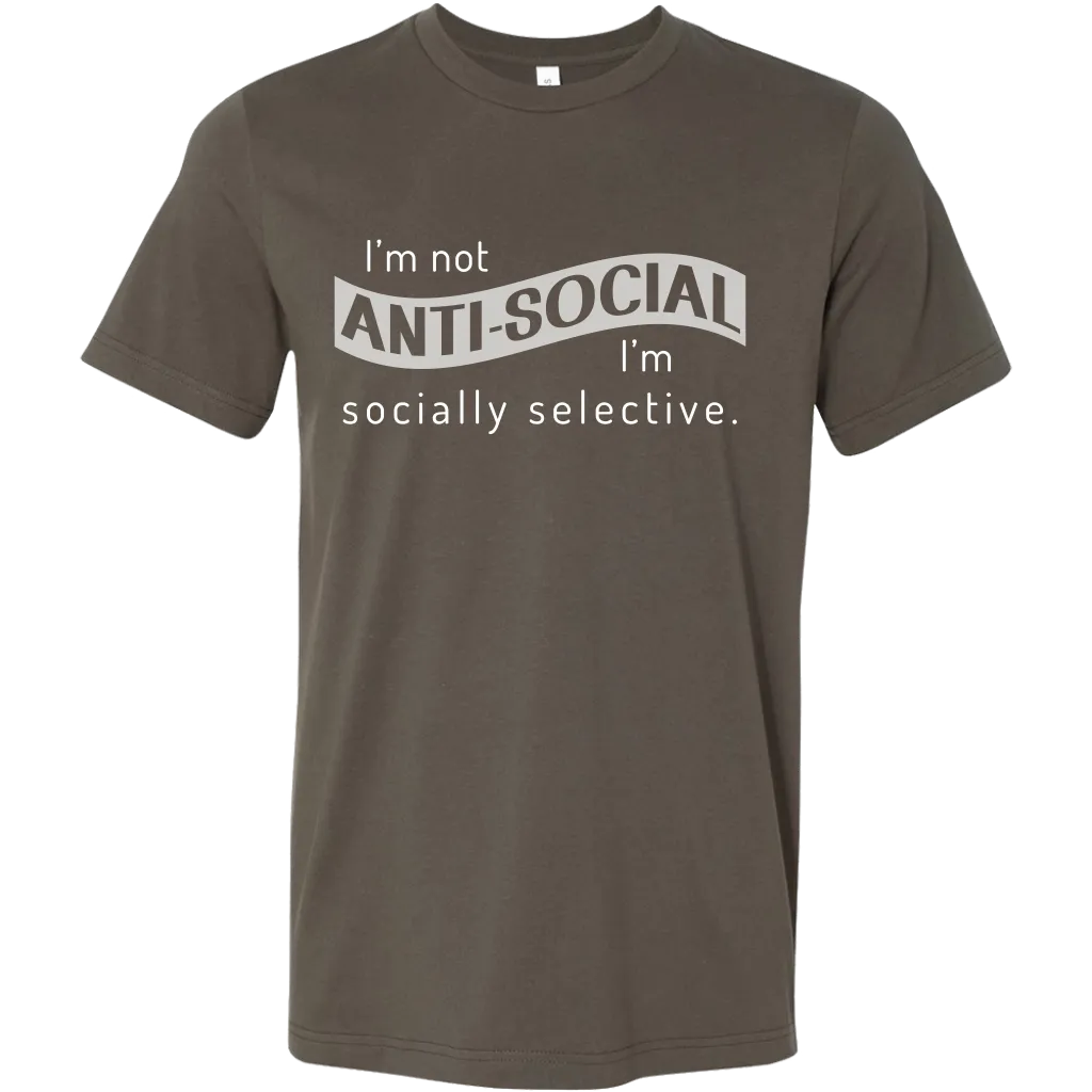 I'm Not Anti-Social, I'm Socially Selective T Shirt