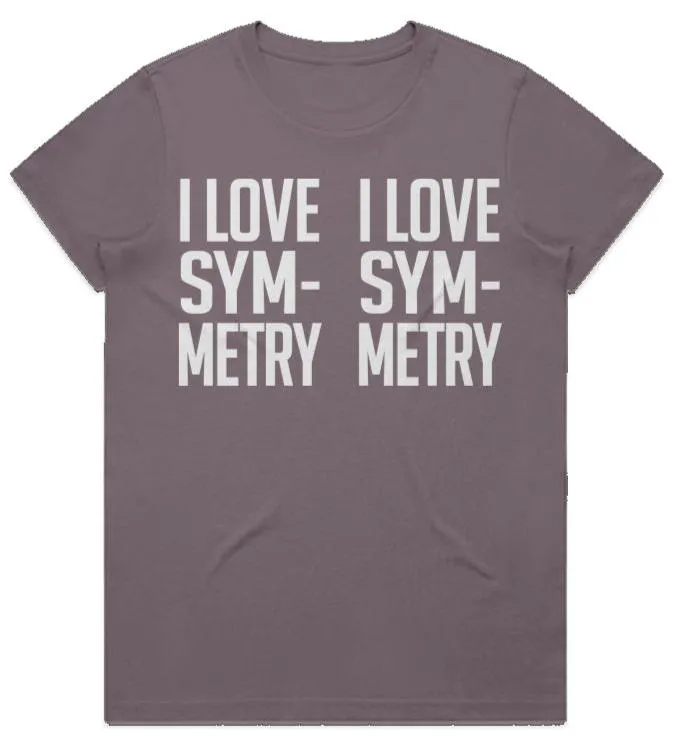 "I Love Symmetry" Women's Fashion T-Shirt